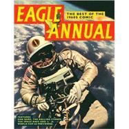 Eagle Annual: The Best of the 1960s Comic Features Dan Dare, the Rolling Stones, the Space Race and World Cup 66 Previewed