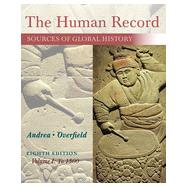 The Human Record: Sources of Global History, Volume I: To 1500, 8th Edition