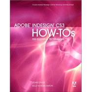 Adobe InDesign CS3 How-Tos 100 Essential Techniques