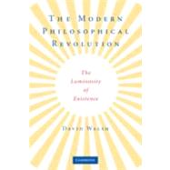 The Modern Philosophical Revolution: The Luminosity of Existence