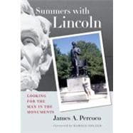 Summers with Lincoln Looking for the Man in the Monuments