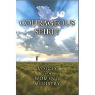 Courageous Spirit : Voices from Women in Ministry