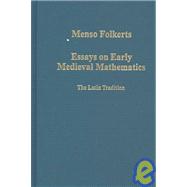Essays on Early Medieval Mathematics: The Latin Tradition