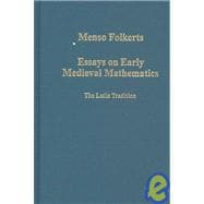 Essays on Early Medieval Mathematics: The Latin Tradition