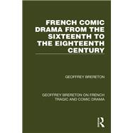 French Comic Drama from the Sixteenth to the Eighteenth Century