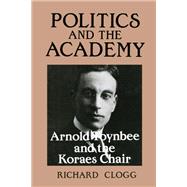 Politics and the Academy: Arnold Toynbee and the Koraes Chair