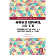 Huguenot Networks, 1560–1780