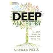 Deep Ancestry : How DNA Reveals the Roots of Your Family Tree