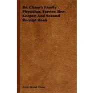 Dr. Chase's Family Physician, Farrier, Bee-keeper, and Second Receipt Book