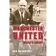 Manchester United Busby's Legacy