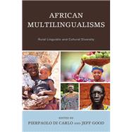 African Multilingualisms Rural Linguistic and Cultural Diversity