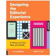 Designing the Editorial Experience A Primer for Print, Web, and Mobile