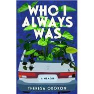 Who I Always Was A Memoir