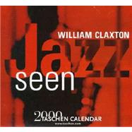William Claxton, Jazz Seen: 2000 Taschen Calendar