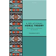 A Relational Moral Theory African Ethics in and beyond the Continent