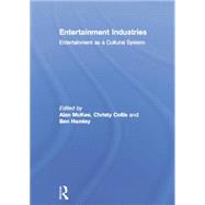 Entertainment Industries: Entertainment as a Cultural System