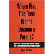 Where Was This Book When I Became a Parent?,9781465258960