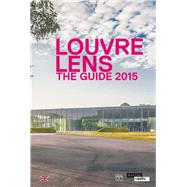 Louvre-Lens The Guide 2015