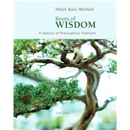 Roots of Wisdom A Tapestry of Philosophical Traditions