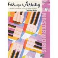 Pathways to Artistry: Masterworks, Book 2