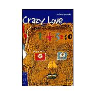 Crazy Love : Poems