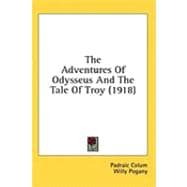 The Adventures of Odysseus and the Tale of Troy,9781436608961