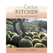 Into the Cactus Kitchen Vegan Cooking With a Southwest Flair