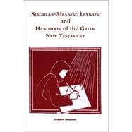 Singular-meaning Lexicon And Handbook of the Greek New Testament