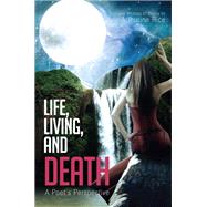 Life, Living, and Death