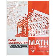 Basic Construction Math Review: A Manual of Basic Mathematics for Contractor and Tradesman License Examinations