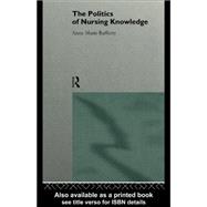 The Politics of Nursing Knowledge