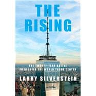 The Rising The Twenty-Year Battle to Rebuild the World Trade Center,9780525658962