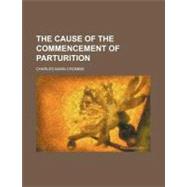 The Cause of the Commencement of Parturition