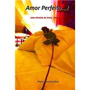 Amor Perfeito...!