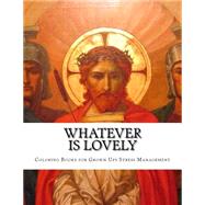 Whatever Is Lovely