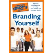 The Complete Idiot's Guide to Branding Yourself