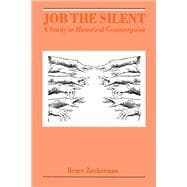 Job the Silent A Study in Historical Counterpoint