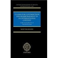 Claims for Contribution and Reimbursement in an International Context Conflict-of-Laws Dimensions of Third Party Procedure