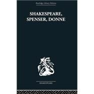 Shakespeare, Spenser, Donne: Renaissance Essays