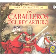Los Caballeros Del Rey Arthuro/King Arthur's Knight Quest