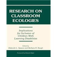 Research on Classroom Ecologies: Implications for Inclusion of Children With Learning Disabilities