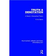 Truth & Denotation: A Study in Semantical Theory