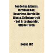 Roedelius Albums : Jardin Au Fou, Neverless, Durch Die Wuste, Selbstportrait - Vol. Ii, Lustwandel, Offene Türen