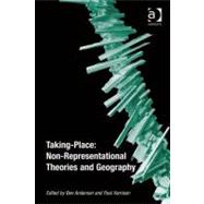 Taking-place: Non-representational Theories and Geography