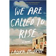 We Are Called to Rise A Novel