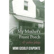 My Mother's Front Porch: And Other Plays