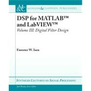 DSP for MATLAB and LabVIEW III : Digital Filter Design,9781598298963