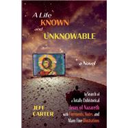 A Life Known and Unknowable