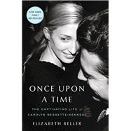 Once Upon a Time The Captivating Life of Carolyn Bessette-Kennedy