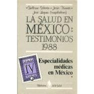 La salud en México: Testimonios 1988. Tomo IV: especialidades médicas en México, vol. 1: pasado, presente y futuro